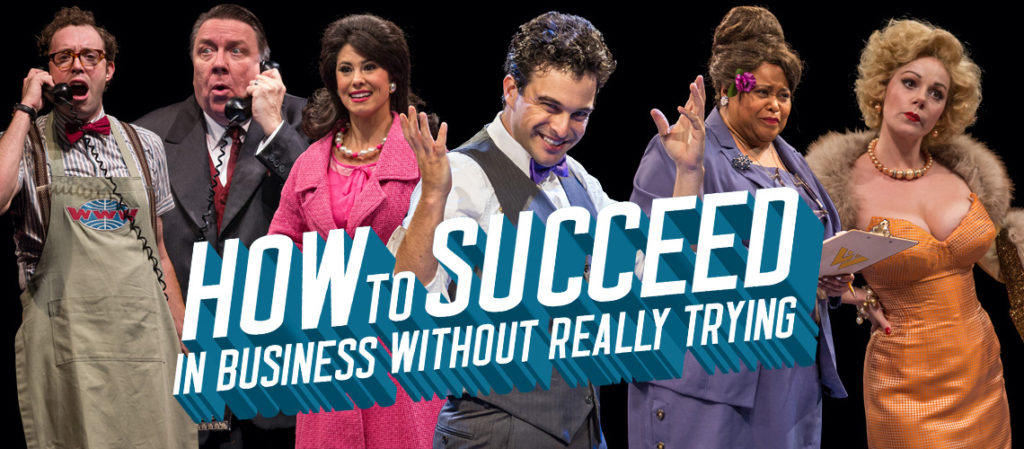 How to Succeed in Business Without Really Trying