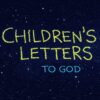 Children's Letters To God directed by Don Stephenson